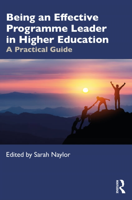 Being an Effective Programme Leader in Higher Education: A Practical Guide
