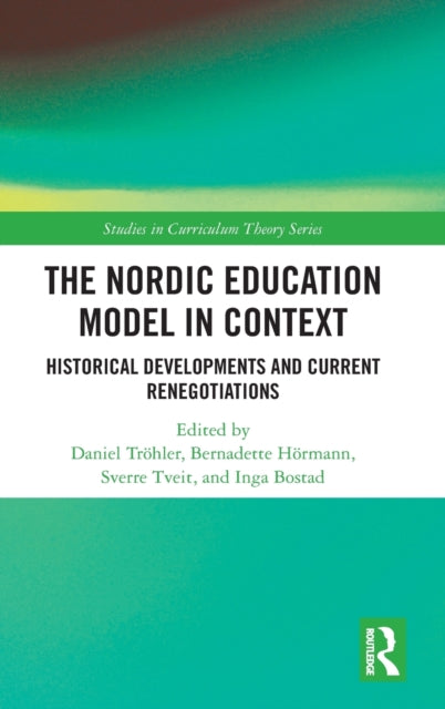 The Nordic Education Model in Context: Historical Developments and Current Renegotiations