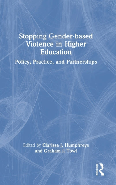 Stopping Gender-based Violence in Higher Education: Policy, Practice, and Partnerships
