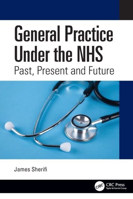 General Practice Under the NHS: Past, Present and Future