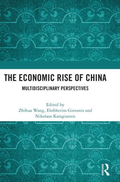 The Economic Rise of China: Multidisciplinary Perspectives