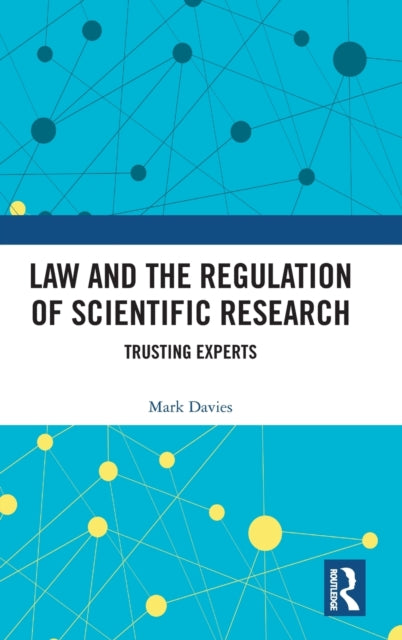 Law and the Regulation of Scientific Research: Trusting Experts