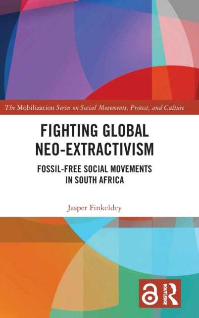 Fighting Global Neo-Extractivism: Fossil-Free Social Movements in South Africa