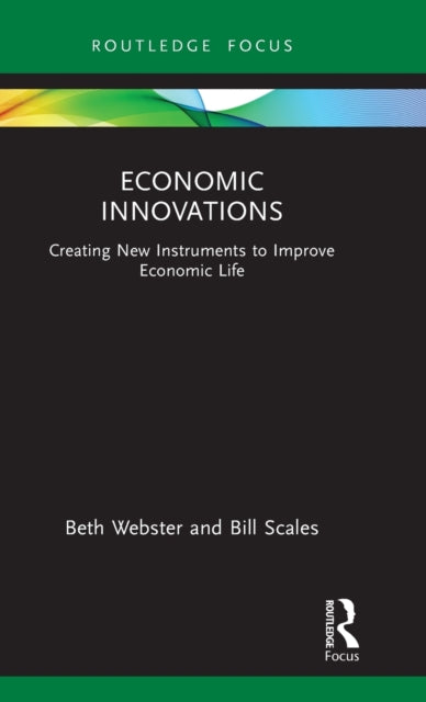 Economic Innovations: Creating New Instruments to Improve Economic Life