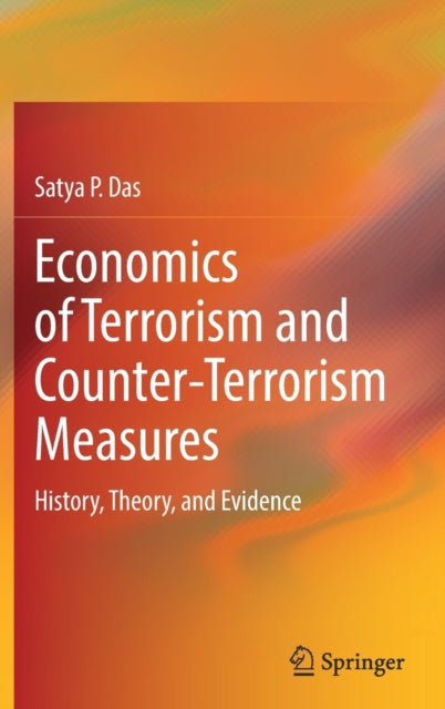 Economics of Terrorism and Counter-Terrorism Measures: History, Theory, and Evidence