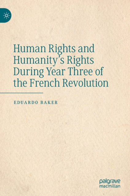 Human Rights and Humanity's Rights During Year Three of the French Revolution