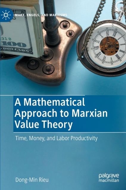 A Mathematical Approach to Marxian Value Theory: Time, Money, and Labor Productivity