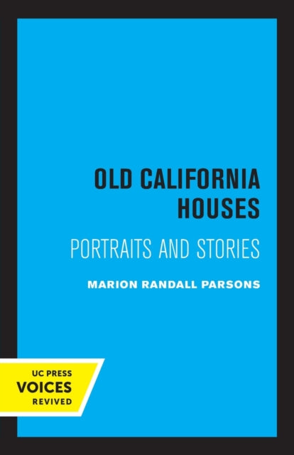 Old California Houses: Portraits and Stories