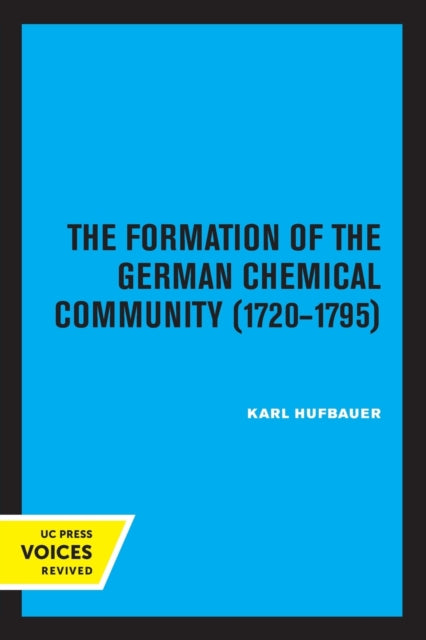 The Formation of the German Chemical Community 1720-1795