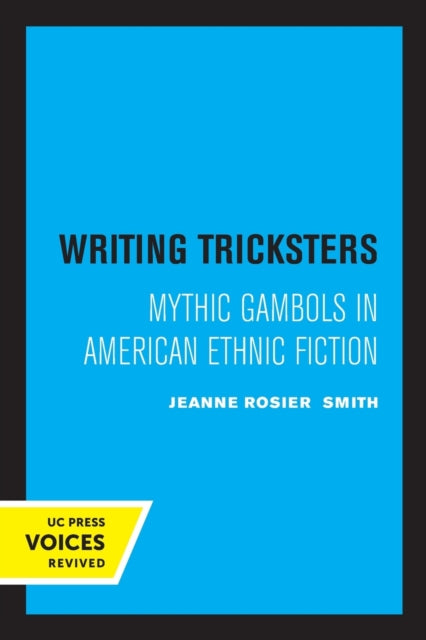 Writing Tricksters: Mythic Gambols in American Ethnic Fiction