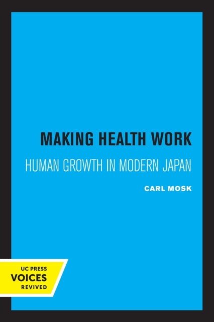 Making Health Work: Human Growth in Modern Japan