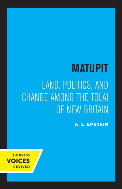 Matupit: Land, Politics, and Change among the Tolai of New Britain