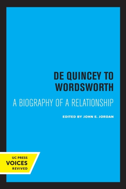 De Quincey to Wordsworth: A Biography of a Relationship