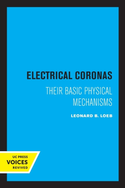 Electrical Coronas: Their Basic Physical Mechanisms