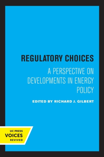 Regulatory Choices: A Perspective on Developments in Energy Policy