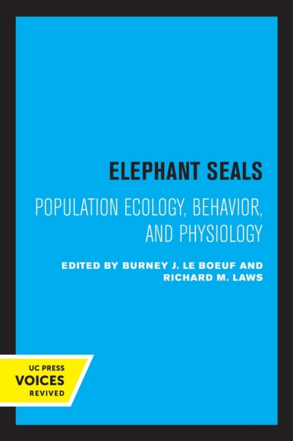 Elephant Seals: Population Ecology, Behavior, and Physiology