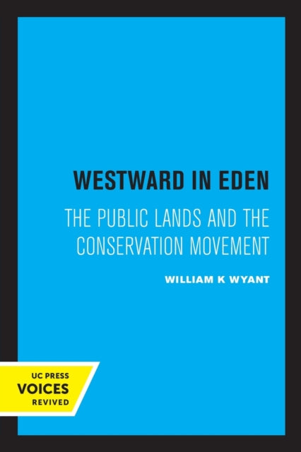 Westward in Eden: The Public Lands and the Conservation Movement