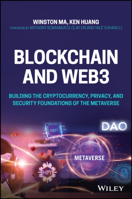 Blockchain and Web3 - Building the Cryptocurrency,  Privacy, and Security Foundations of the Metaverse