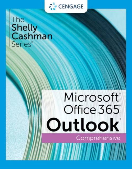 The Shelly Cashman Series (R) Microsoft (R) Office 365 (R) & Outlook (R) 2021 Comprehensive