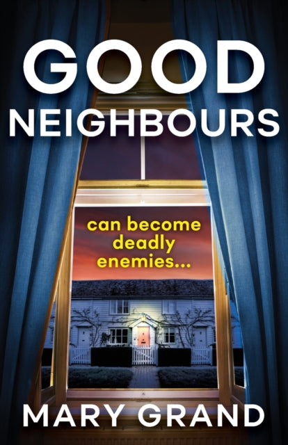 Good Neighbours: The BRAND NEW page-turning psychological mystery from Mary Grand for 2022