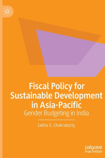 Fiscal Policy for Sustainable Development in Asia-Pacific: Gender Budgeting in India