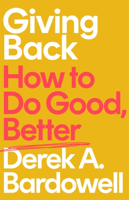 Giving Back: How to Do Good, Better