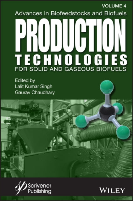 Advances in Biofeedstocks and Biofuels: Production Technologies for Solid and Gaseous Biofuels