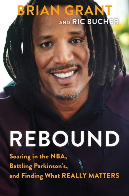 Rebound: Soaring in the NBA, Battling Parkinson's, and Finding What Really Matters