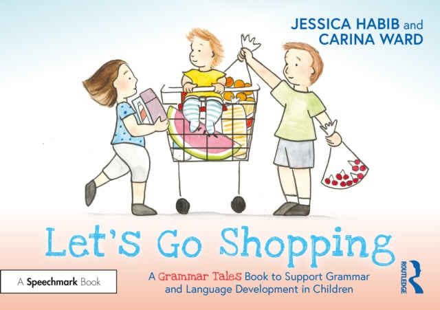 Let's Go Shopping: A Grammar Tales Book to Support Grammar and Language Development in Children: A Grammar Tales Book to Support Grammar and Language Development in Children