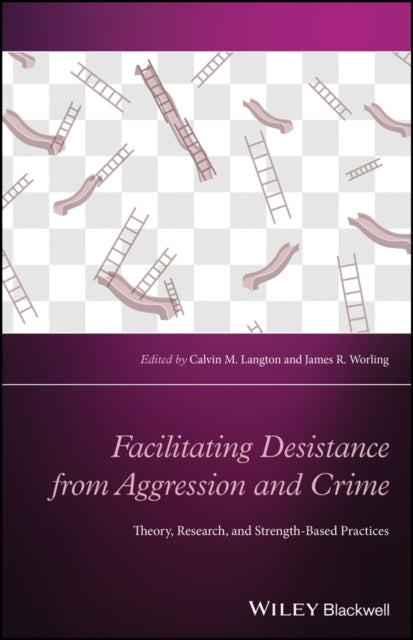 Facilitating Desistance from Aggression and Crime  - Theory, Research, and Strength-Based Practices