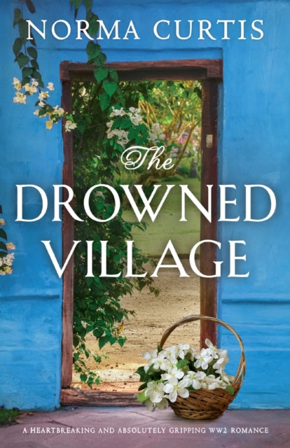 The Drowned Village: A heartbreaking and absolutely gripping WW2 romance