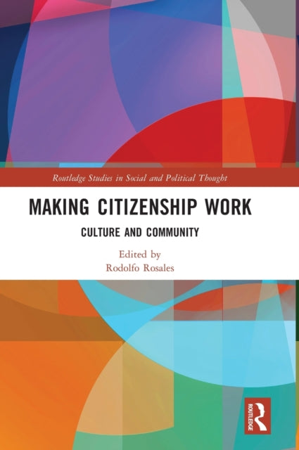 Making Citizenship Work: Culture and Community
