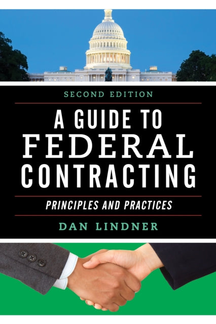 A Guide to Federal Contracting: Principles and Practices