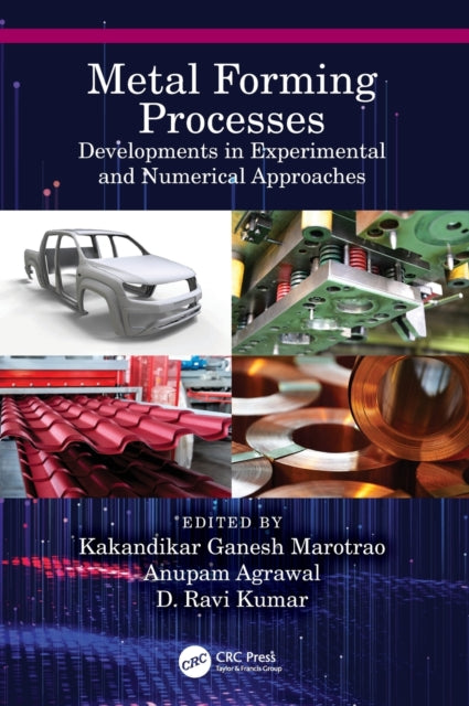 Metal Forming Processes: Developments in Experimental and Numerical Approaches