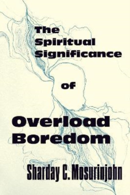 The Spiritual Significance of Overload Boredom