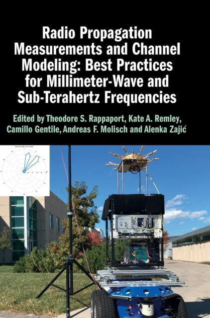 Radio Propagation Measurements and Channel Modeling: Best Practices for Millimeter-Wave and Sub-Terahertz Frequencies