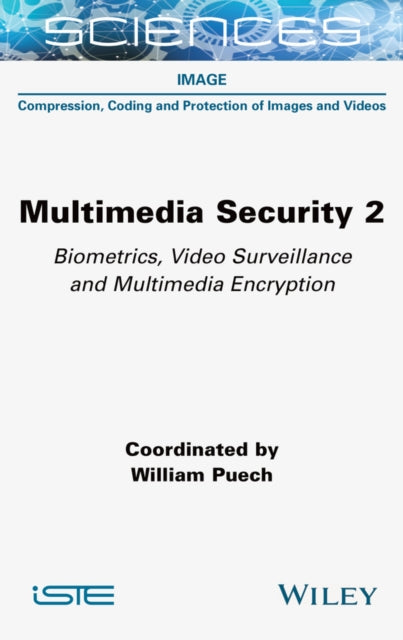 Multimedia Security Volume 2: Biometrics, Video Su rveillance and Multimedia Encryption