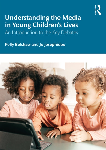Understanding the Media in Young Children's Lives: An Introduction to the Key Debates