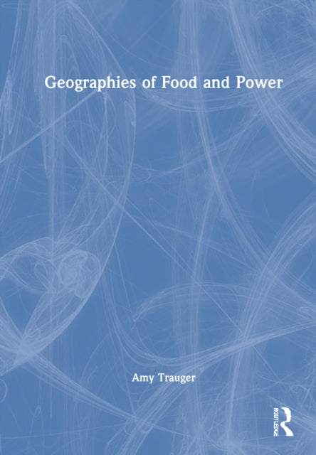 Geographies of Food and Power