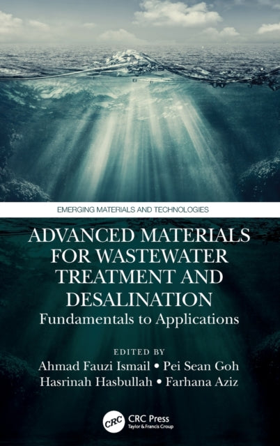 Advanced Materials for Wastewater Treatment and Desalination: Fundamentals to Applications