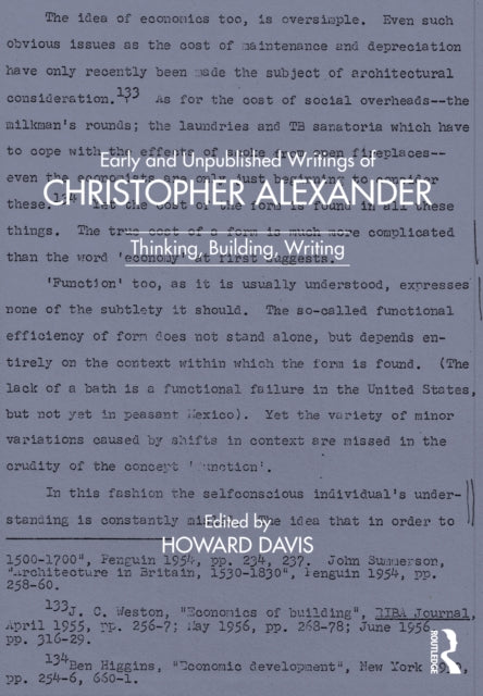 Early and Unpublished Writings of Christopher Alexander: Thinking, Building, Writing