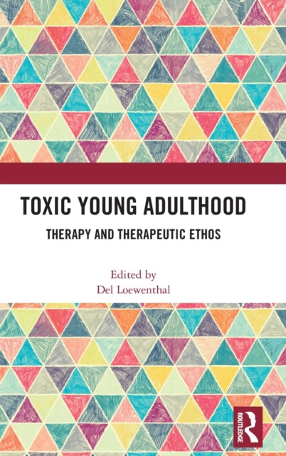 Toxic Young Adulthood: Therapy and Therapeutic Ethos