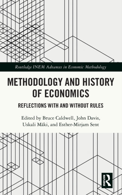 Methodology and History of Economics: Reflections with and without Rules Essays in Honour of D. Wade Hands