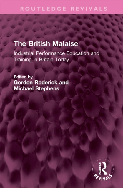 The British Malaise: Industrial Performance, Education and Training in Britain Today