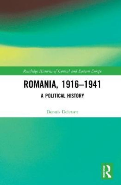 Romania, 1916-1941: A Political History