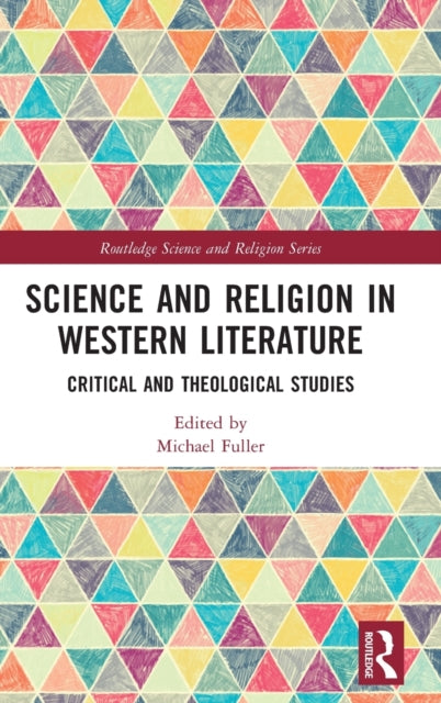 Science and Religion in Western Literature: Critical and Theological Studies