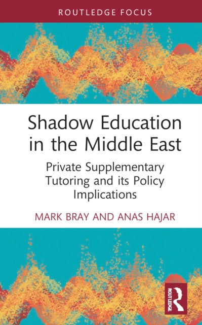 Shadow Education in the Middle East: Private Supplementary Tutoring and its Policy Implications