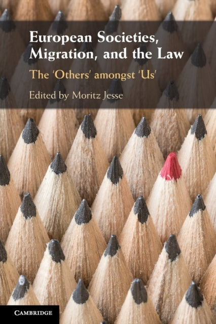 European Societies, Migration, and the Law: The 'Others' amongst 'Us'