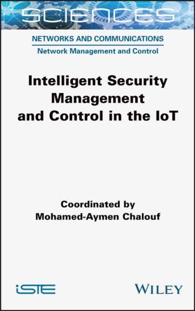 Intelligent Security Management and Control in the  IoT