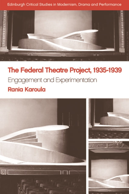 The Federal Theatre Project, 1935-1939: Engagement and Experimentation